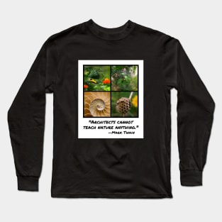 "Architects Cannot Teach Nature Anything" (Mark Twain) Long Sleeve T-Shirt